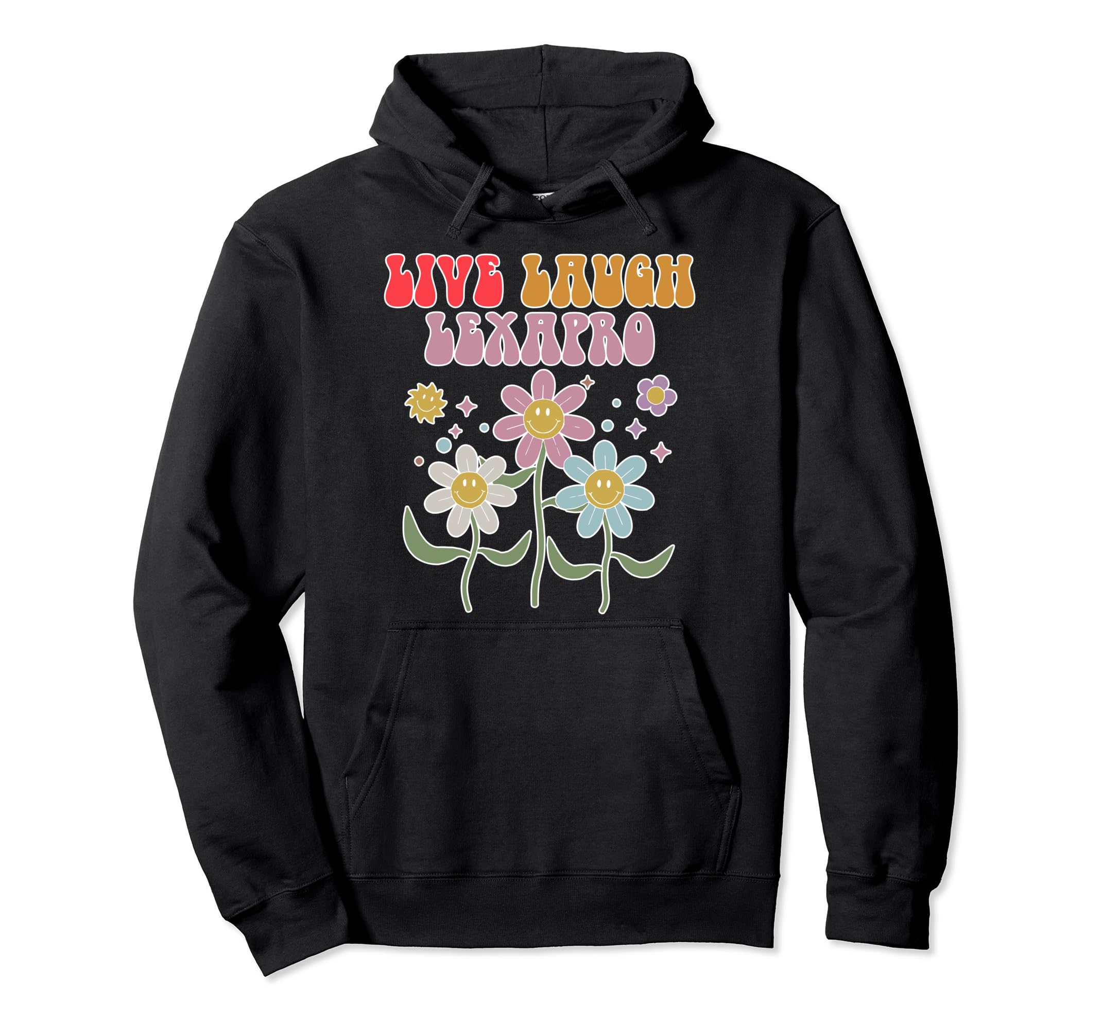 Live Laugh Lexapro Groovy Mental Health Hoodie - Unique Graphic Men Women - T-Shirt, Sweatshirt, Hoodie