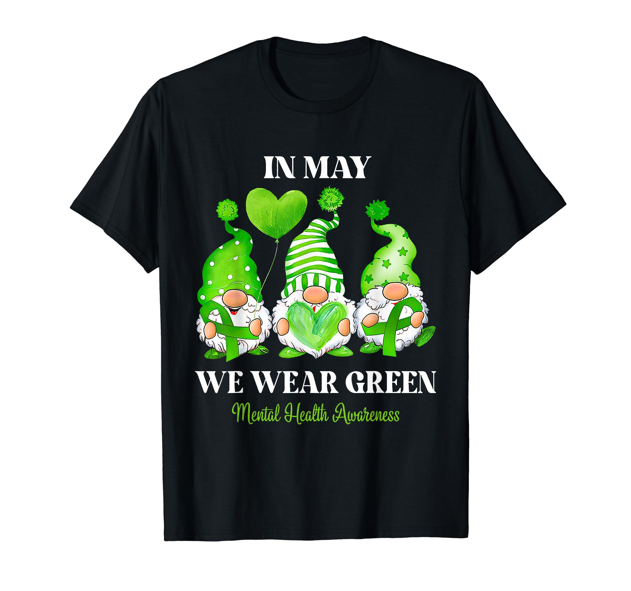 Gnome May We Wear Green Mental Health T-Shirt - Unique Graphic Men Women - T-Shirt, Sweatshirt, Hoodie
