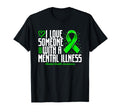 I Love Someone Mental Illness Mental T-Shirt - Custom Art Print Men Women - T-Shirt, Sweatshirt, Hoodie