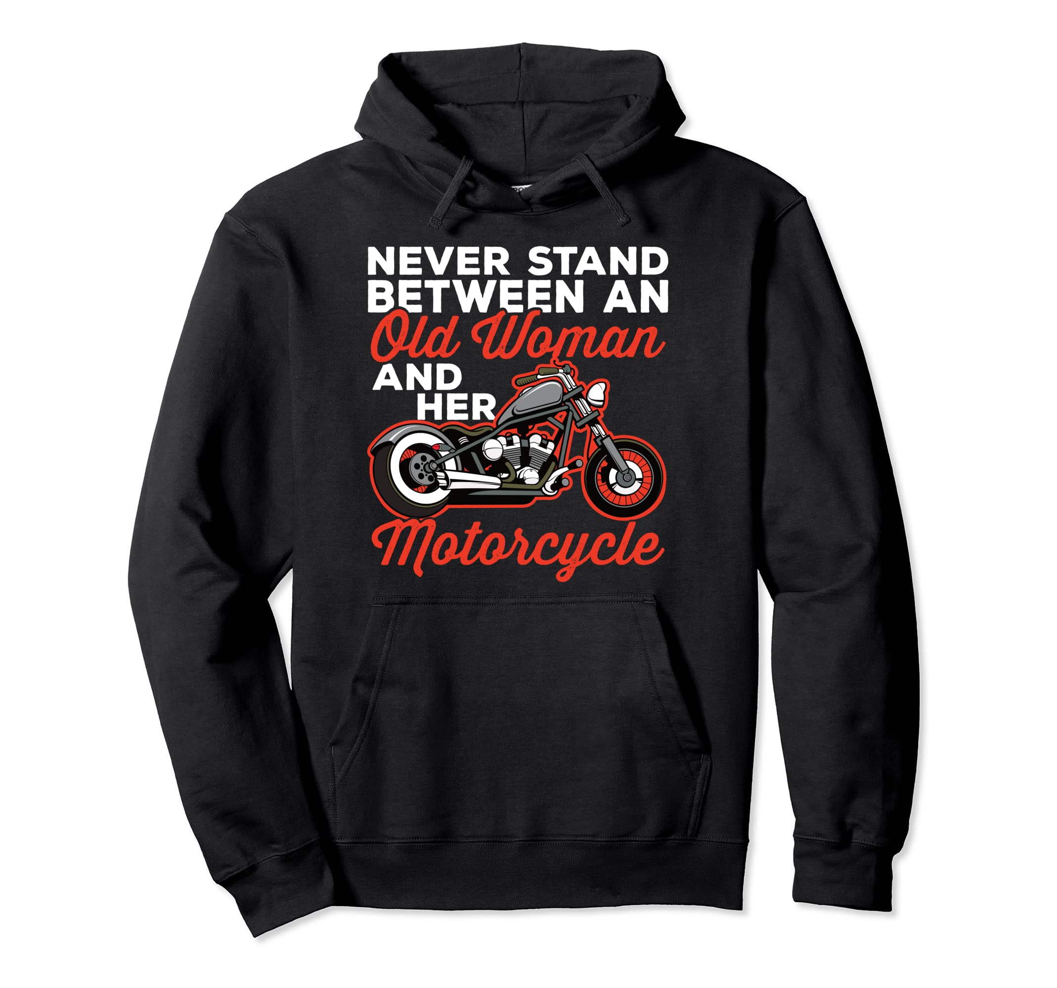 Never Stand Between And Old And Her Hoodie - Unique Graphic Unisex - T-Shirt, Sweatshirt, Hoodie