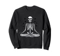 Meditation Skeleton Yoga Pose Sweatshirt - Fun Novelty Design Men Women - T-Shirt, Sweatshirt, Hoodie