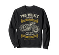 Two Wheels Forever Motorcycle Sweatshirt - Fun Novelty Design Men Women - T-Shirt, Sweatshirt, Hoodie