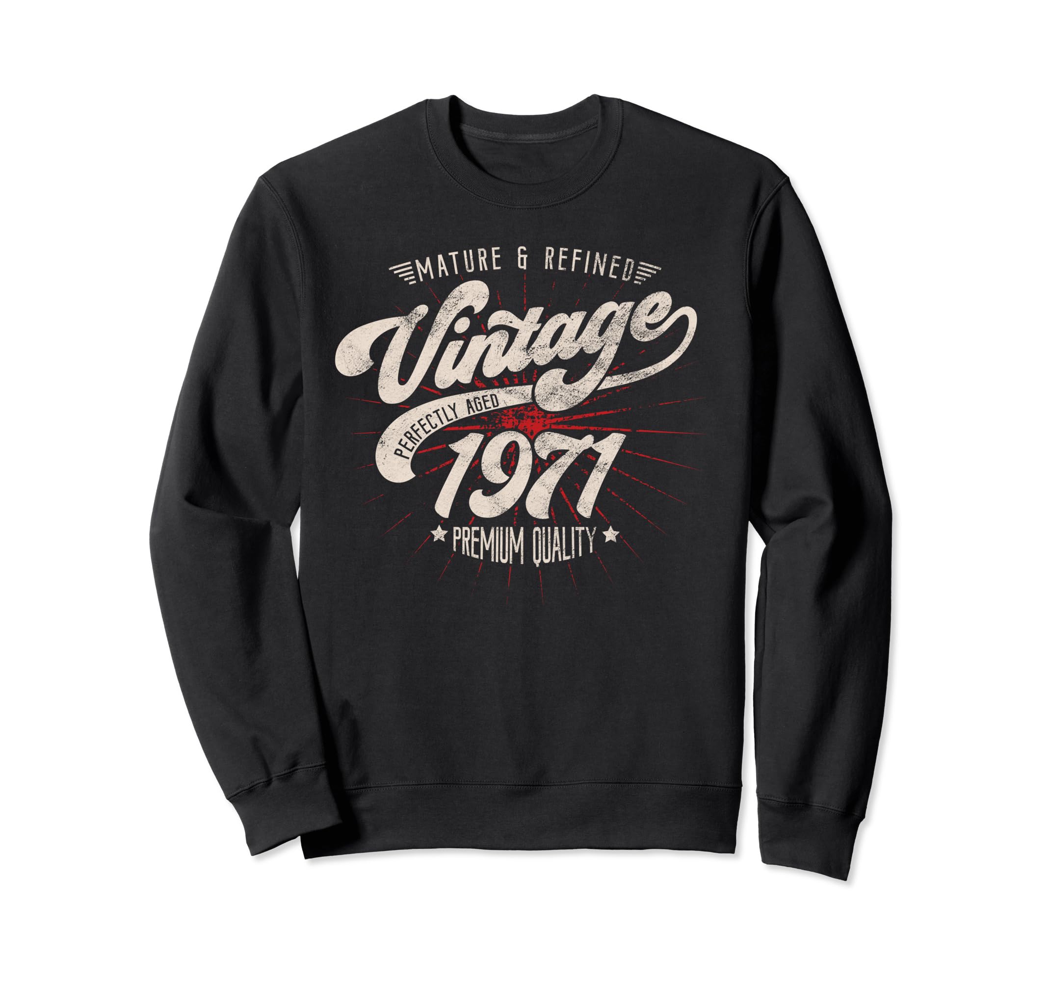Mature And Refined 1971 Birthday Sweatshirt - Graphic Print Unisex - T-Shirt, Sweatshirt, Hoodie
