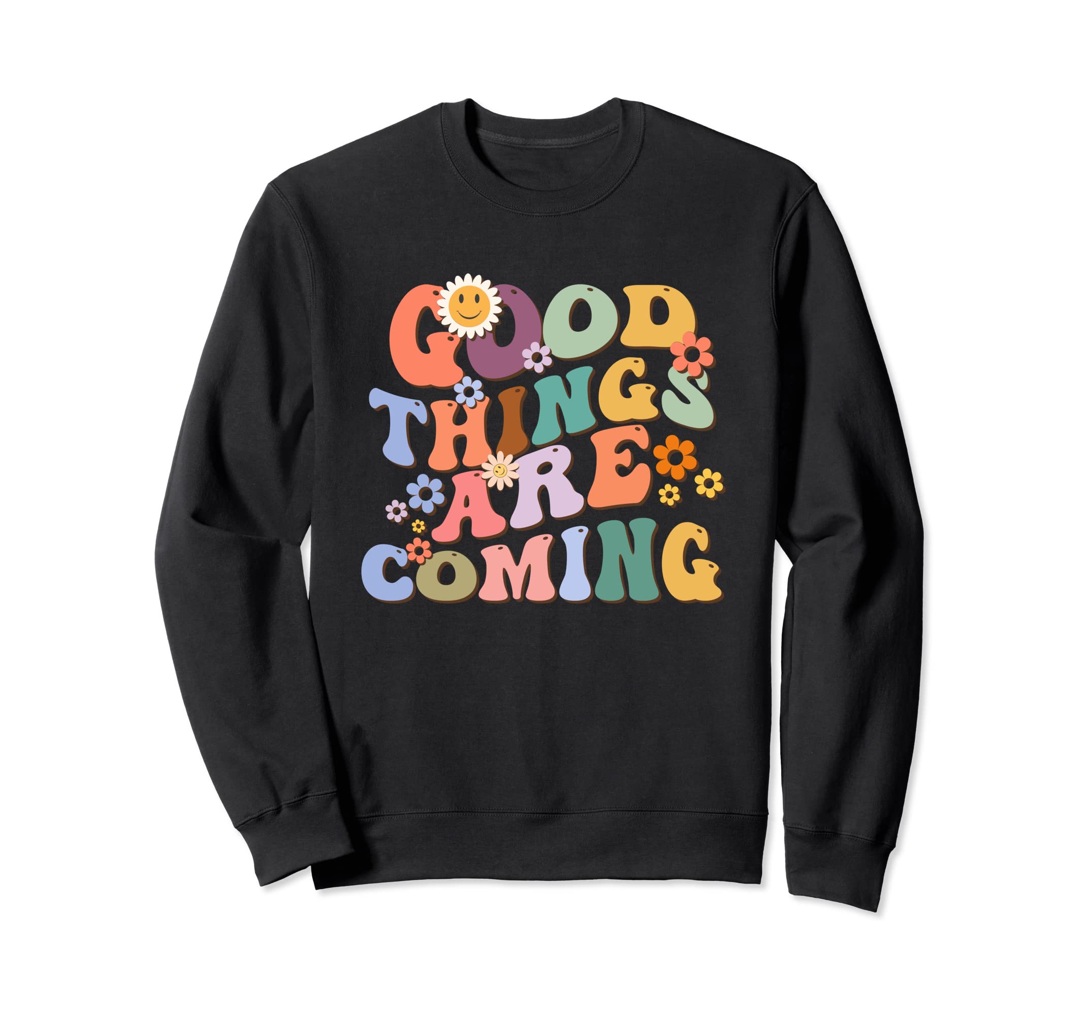 Good Things Are Coming Too Wavy Sweatshirt - Unique Graphic for Adults - T-Shirt, Sweatshirt, Hoodie