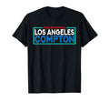 Los Angeles Compton California T-Shirt - Fun Novelty Design for Adults - T-Shirt, Sweatshirt, Hoodie