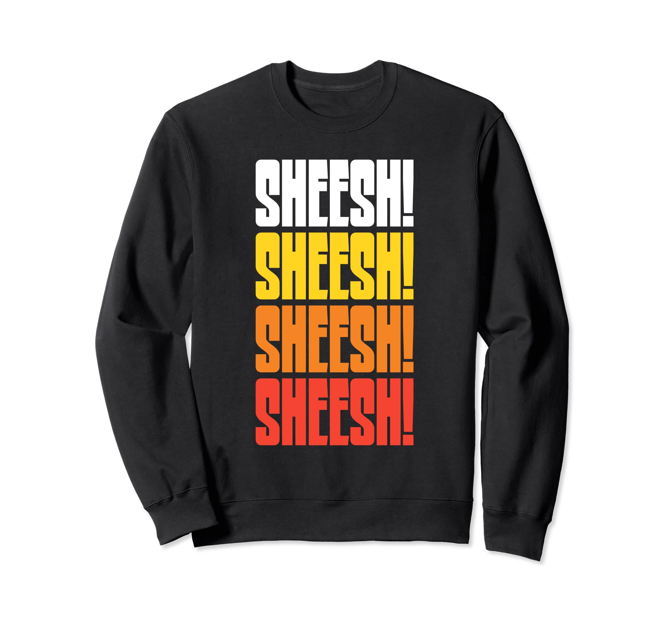 Sheesh Funny 70S 80S Typography Sweatshirt - Custom Art Print Unisex - T-Shirt, Sweatshirt, Hoodie