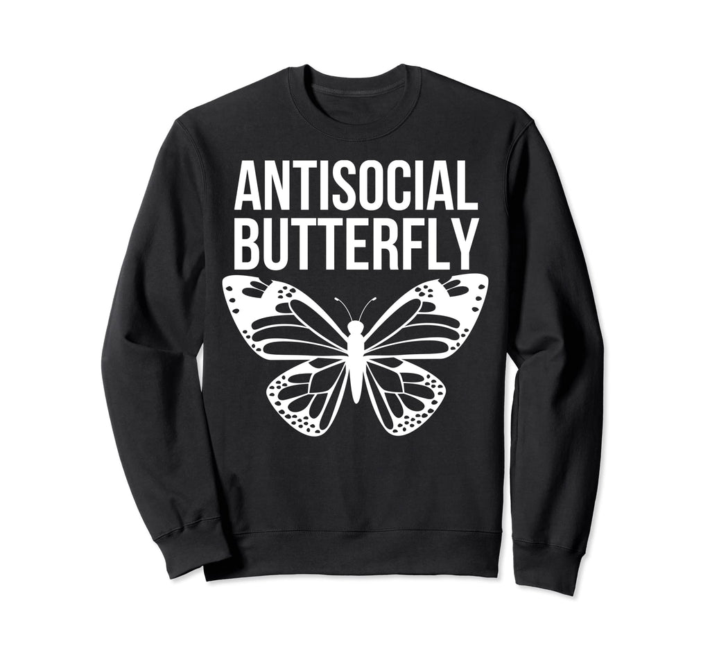 Antisocial Butterfly Funny Sweatshirt - Fun Novelty Design for Adults - T-Shirt, Sweatshirt, Hoodie