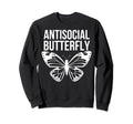 Antisocial Butterfly Funny Sweatshirt - Fun Novelty Design for Adults - T-Shirt, Sweatshirt, Hoodie