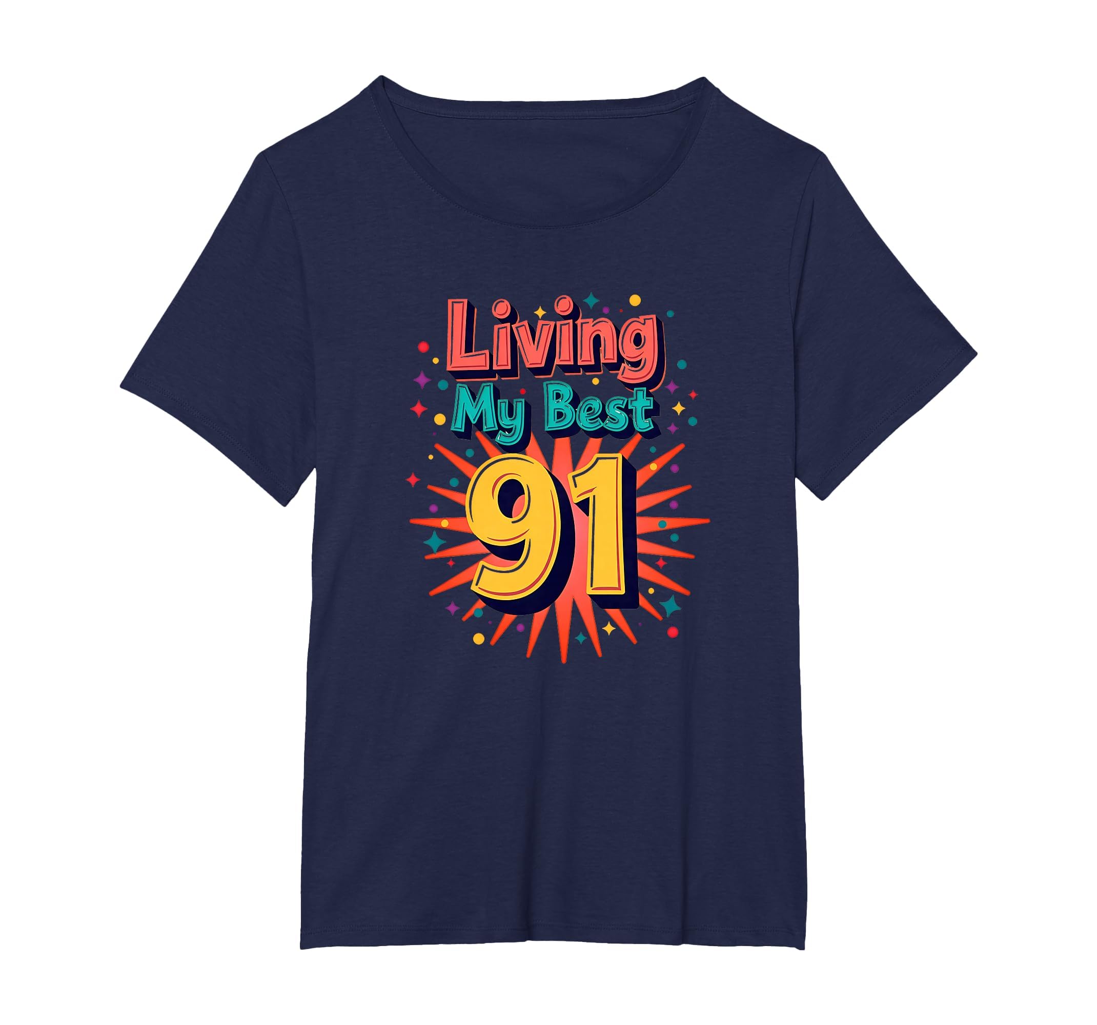 Living My Best 91 Birthday Gift T-Shirt - Fun Novelty Design for Adults - T-Shirt, Sweatshirt, Hoodie