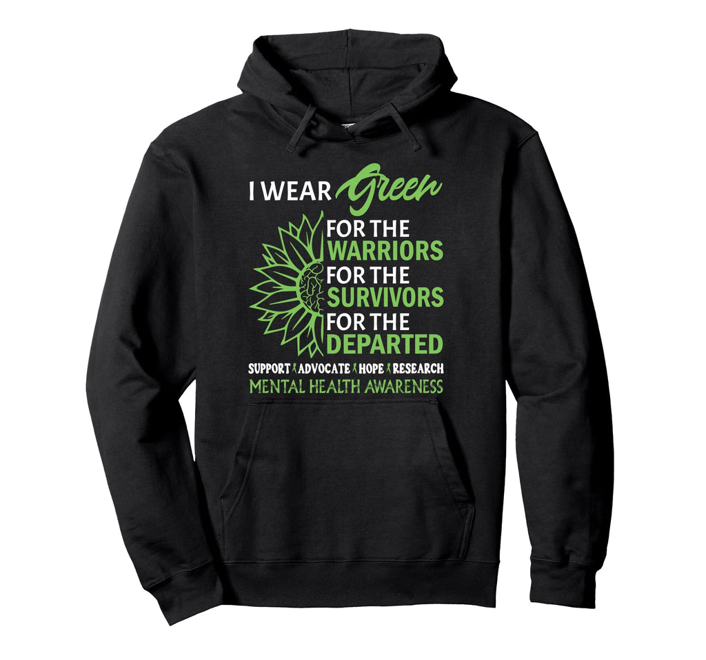 I Wear Green Fight Stigma Mental Hoodie - Fun Novelty Design Men Women - T-Shirt, Sweatshirt, Hoodie