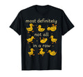 Most Definitely Not All Row Funny Duck T-Shirt - Streetwear Style Unisex - T-Shirt, Sweatshirt, Hoodie