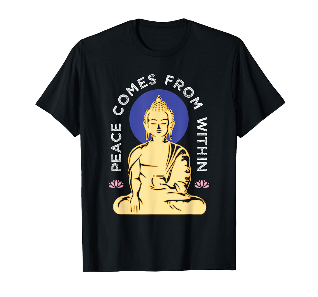Buddha Peace Comes From Within Mindfulness T-Shirt - Unique Graphic Unisex - T-Shirt, Sweatshirt, Hoodie