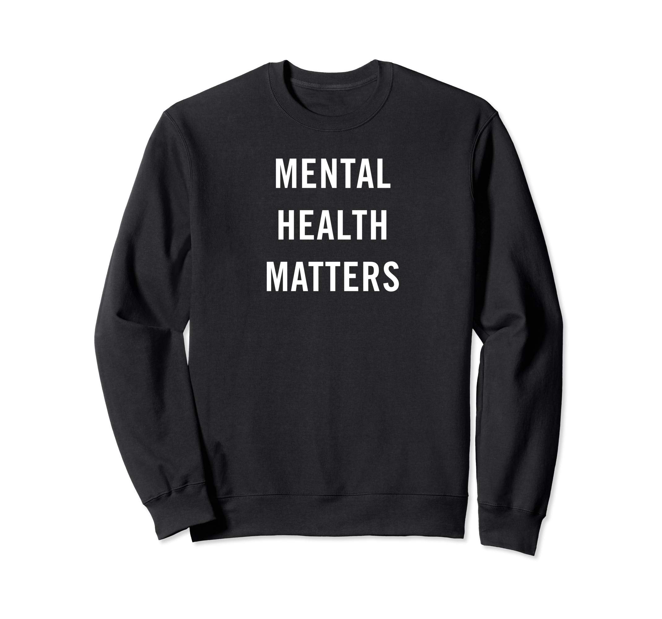 Mental Health Matters Mental Health Sweatshirt - Minimalist Print Unisex - T-Shirt, Sweatshirt, Hoodie