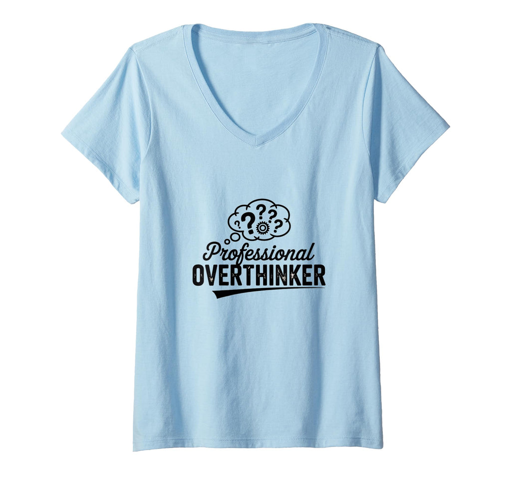 Womens Professional Overthinker Funny T-Shirt - Streetwear Style Unisex - T-Shirt, Sweatshirt, Hoodie
