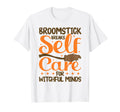 Mental Health Broomstick Breaks Self T-Shirt - Aesthetic Graphic Unisex - T-Shirt, Sweatshirt, Hoodie