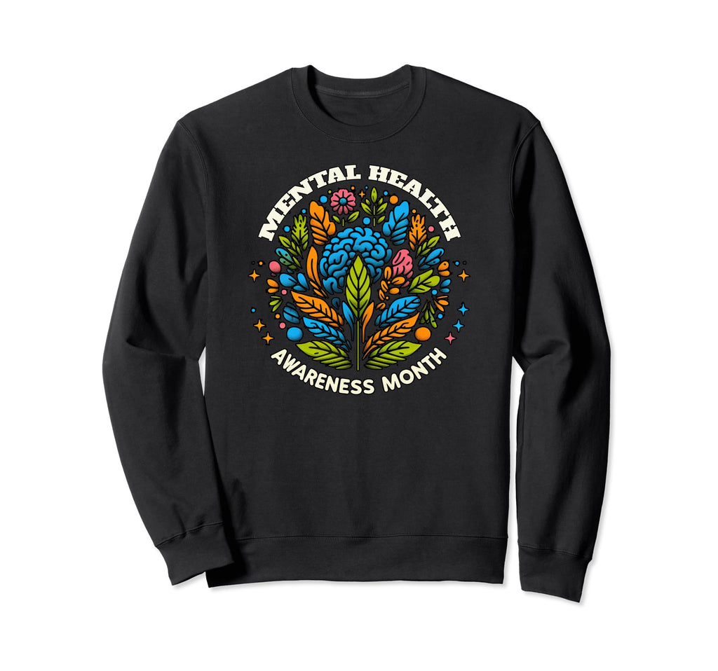 Mental Health Awareness Month Sweatshirt - Unique Graphic for Adults - T-Shirt, Sweatshirt, Hoodie