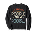 My Favorite People Call Me Poopaw Sweatshirt - Minimalist Print for Adults - T-Shirt, Sweatshirt, Hoodie