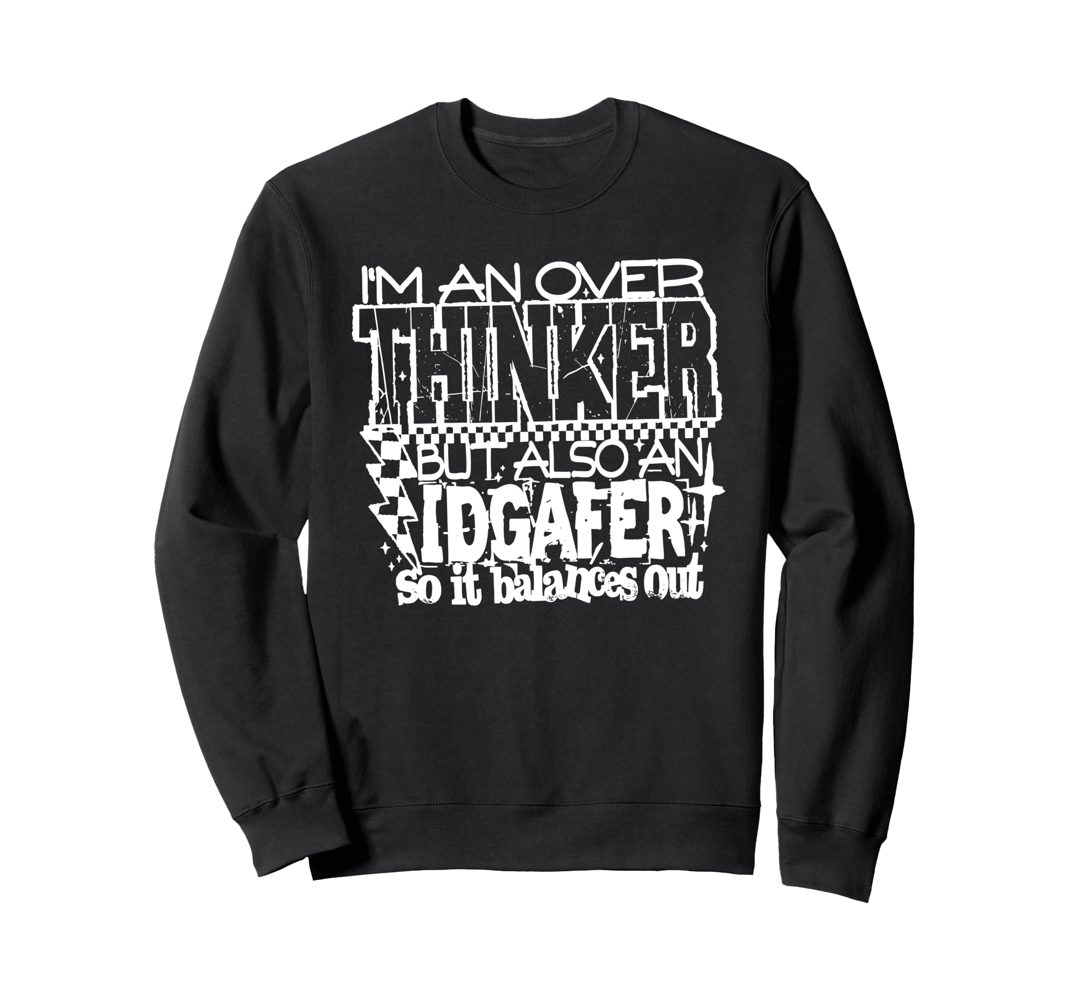 Im Overthinker But Also Idgafer Funny Sweatshirt - Streetwear Style Unisex - T-Shirt, Sweatshirt, Hoodie
