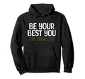 Be Your Best You Live Laugh Love Hoodie - Novelty Apparel for Adults - T-Shirt, Sweatshirt, Hoodie