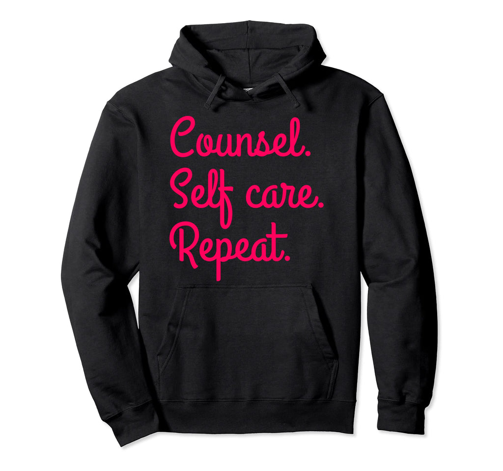 Counsel Self Care Repeat Counselor Gift Hoodie - Aesthetic Graphic Unisex - T-Shirt, Sweatshirt, Hoodie