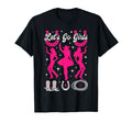 Western Cowgirl Rodeo Theme Lets Go T-Shirt - Novelty Apparel Unisex - T-Shirt, Sweatshirt, Hoodie