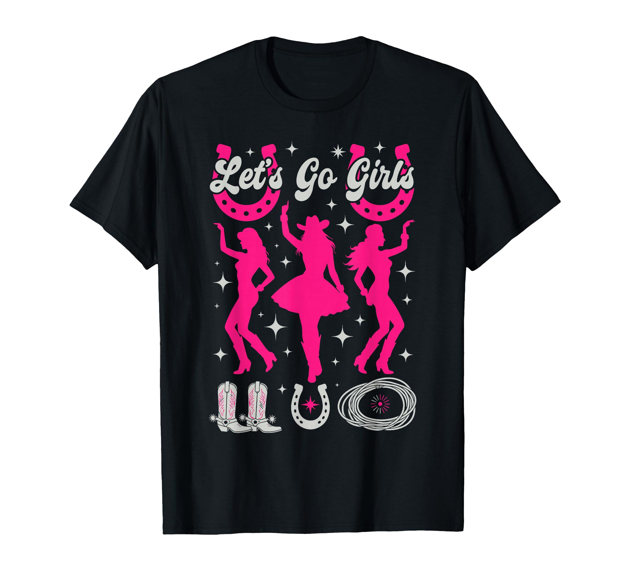 Western Cowgirl Rodeo Theme Lets Go T-Shirt - Novelty Apparel Unisex - T-Shirt, Sweatshirt, Hoodie