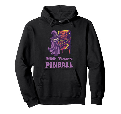 150 Years Pinball Wizard 80S Arcade Hoodie - Aesthetic Graphic Men Women - T-Shirt, Sweatshirt, Hoodie
