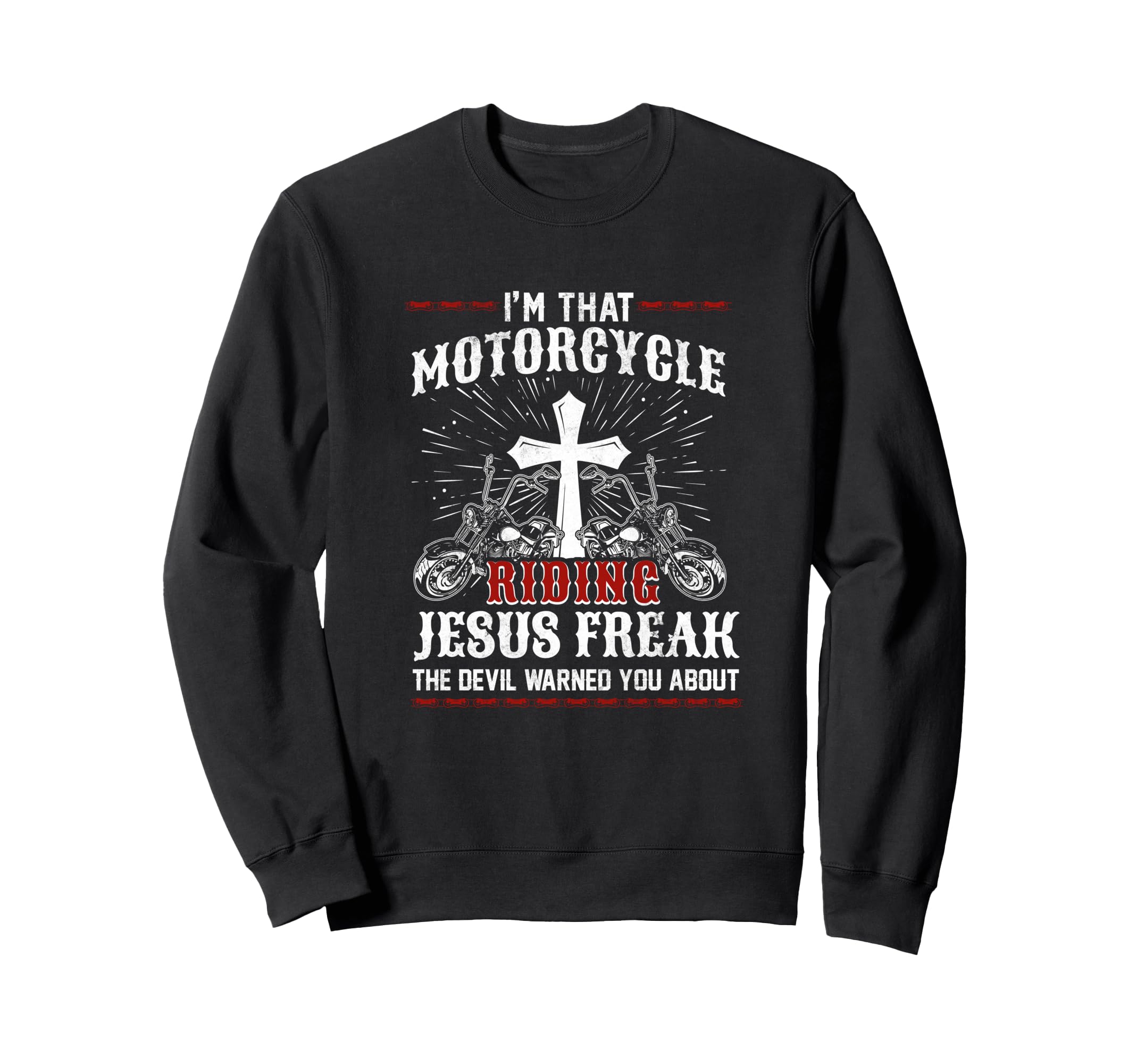 Christian Biker Im That Motorcycle Sweatshirt - Graphic Print Unisex - T-Shirt, Sweatshirt, Hoodie
