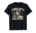 Gay Cowboy Butts Drive Me Nuts Lgbtq T-Shirt - Novelty Apparel Men Women - T-Shirt, Sweatshirt, Hoodie