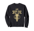 Life Behind Bars Motorcycle Sweatshirt - Fun Novelty Design Men Women - T-Shirt, Sweatshirt, Hoodie