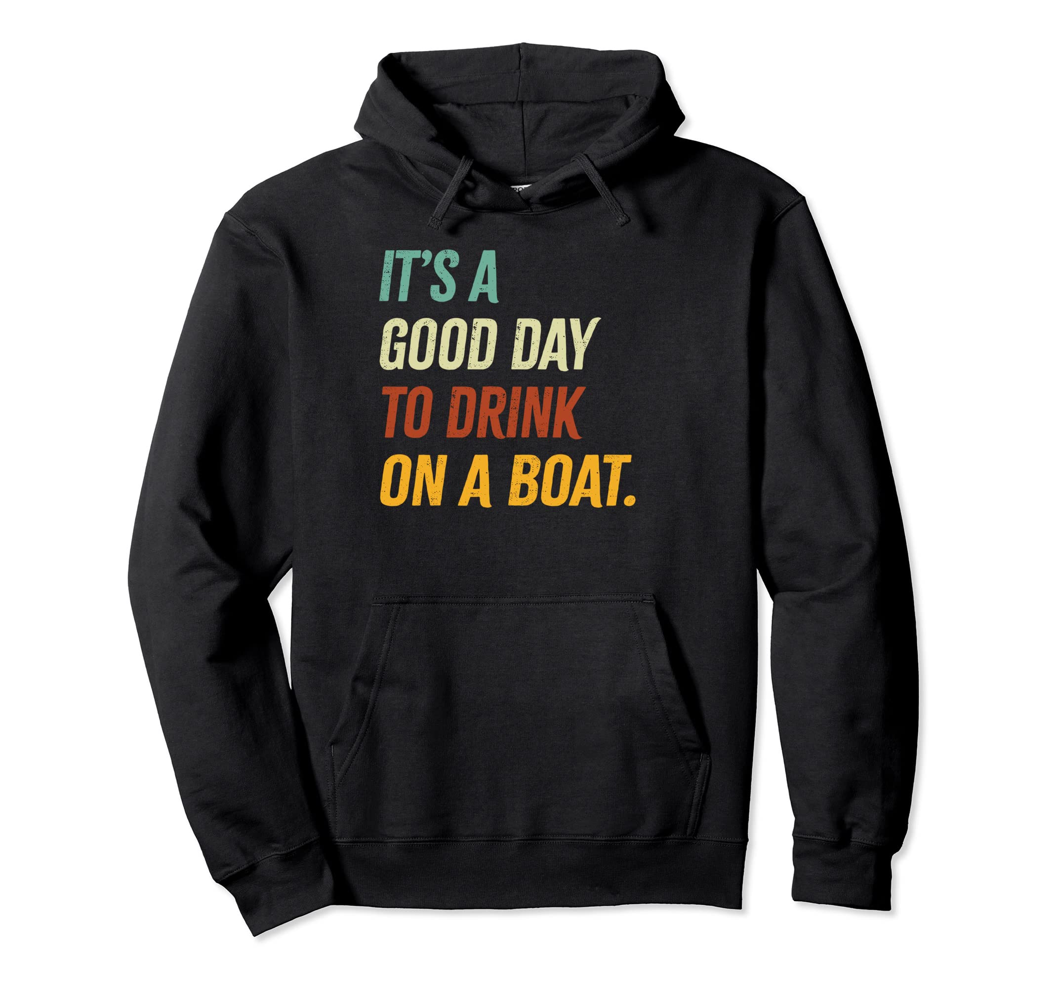 Its Good Day To Drink Boat Boating Sunset Hoodie - Graphic Print Men Women - T-Shirt, Sweatshirt, Hoodie