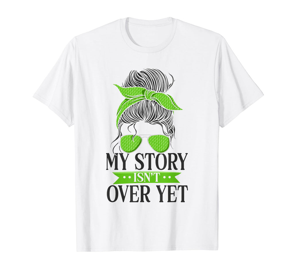 My Story Isnt Over Yet Green Mental T-Shirt - Graphic Print Men Women - T-Shirt, Sweatshirt, Hoodie