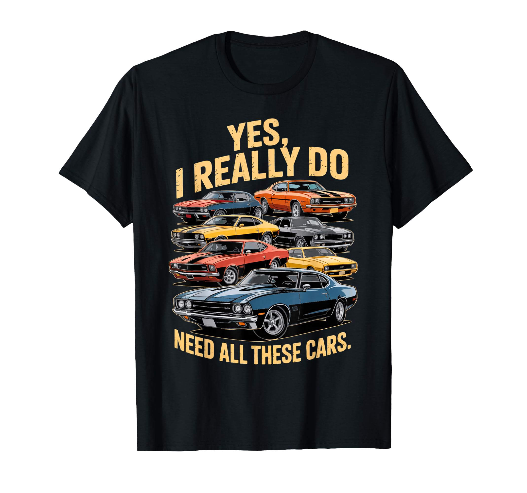 Yes I Really Do Need All These Cars T-Shirt - Aesthetic Graphic Men Women - T-Shirt, Sweatshirt, Hoodie