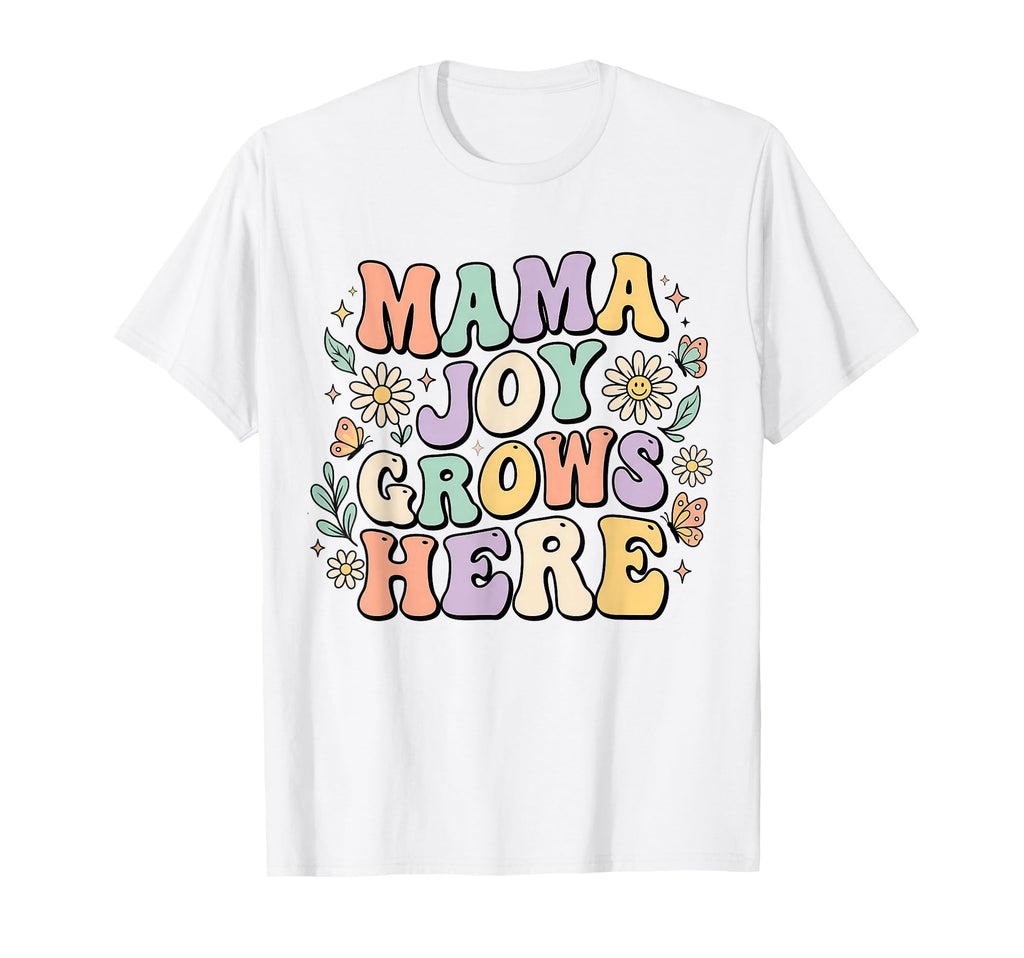 Mama Joy Grows Here Floral Pastel T-Shirt - Graphic Print for Adults - T-Shirt, Sweatshirt, Hoodie
