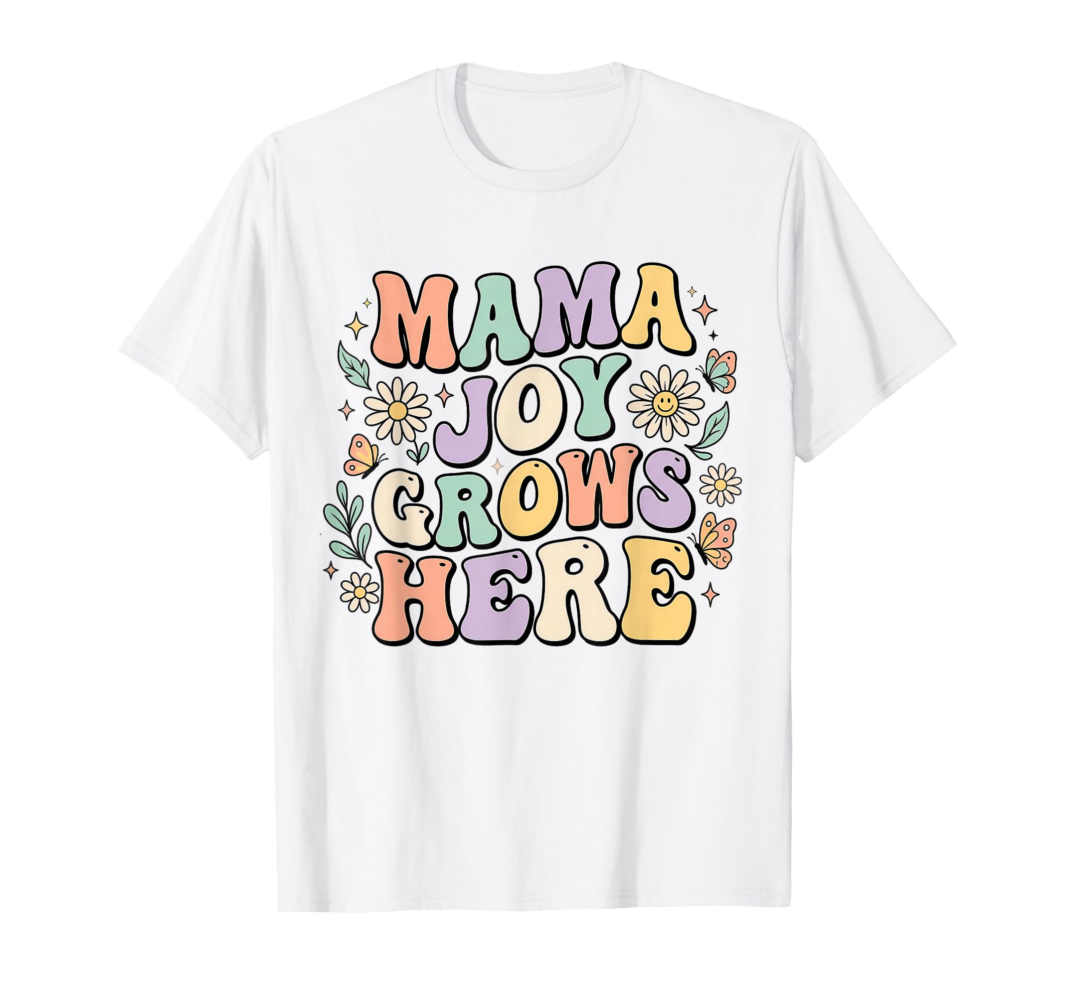Mama Joy Grows Here Floral Pastel T-Shirt - Graphic Print for Adults - T-Shirt, Sweatshirt, Hoodie