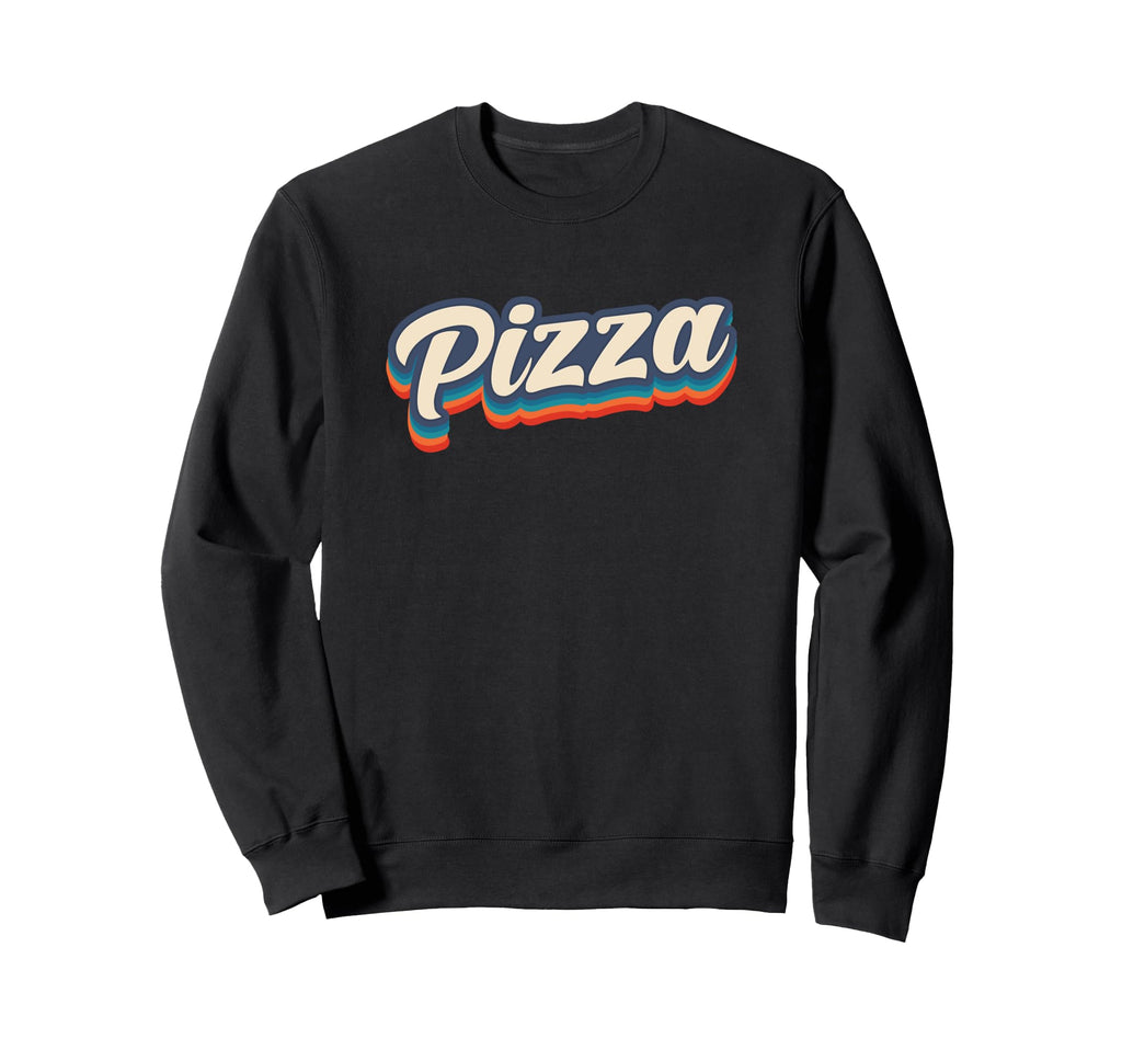 Pizza 70S Typography Sweatshirt - Casual Everyday Wear Men Women - T-Shirt, Sweatshirt, Hoodie