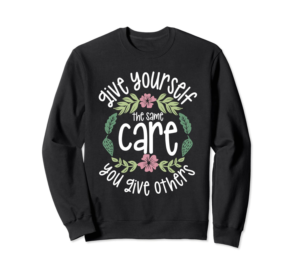 Selfcare Love Mental Health Sweatshirt - Custom Art Print for Adults - T-Shirt, Sweatshirt, Hoodie