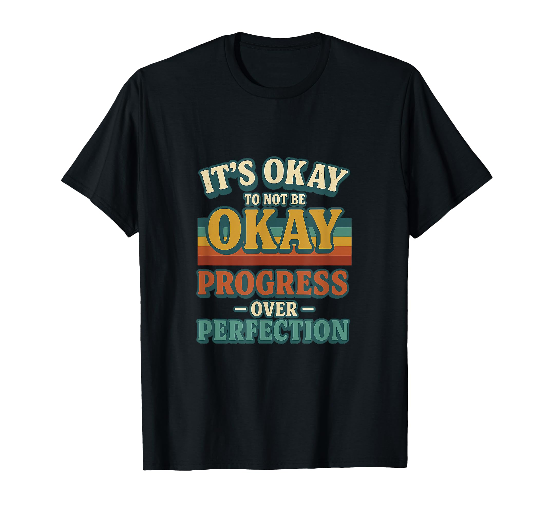 Its Okay Mental Health Shir Self Care T-Shirt - Streetwear Style Unisex - T-Shirt, Sweatshirt, Hoodie