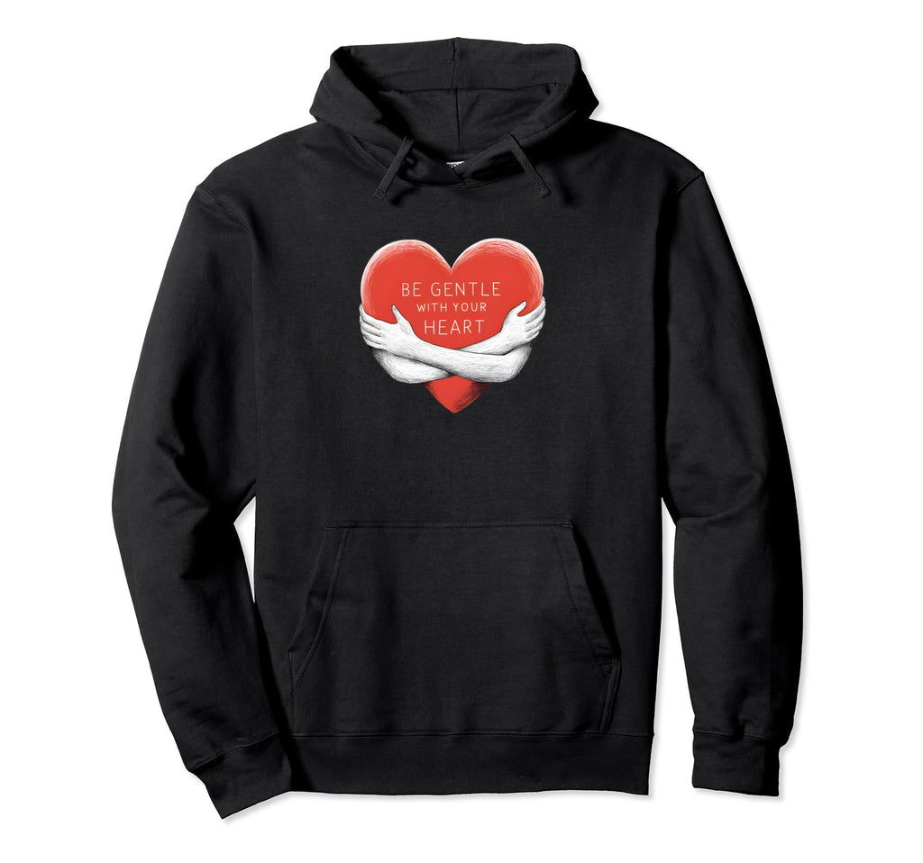 Be Gentle Your Heart Self Care Mental Hoodie - Aesthetic Graphic Unisex - T-Shirt, Sweatshirt, Hoodie