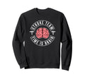 Stroke Team Time Is Brain Neuro Sweatshirt - Fun Novelty Design Unisex - T-Shirt, Sweatshirt, Hoodie