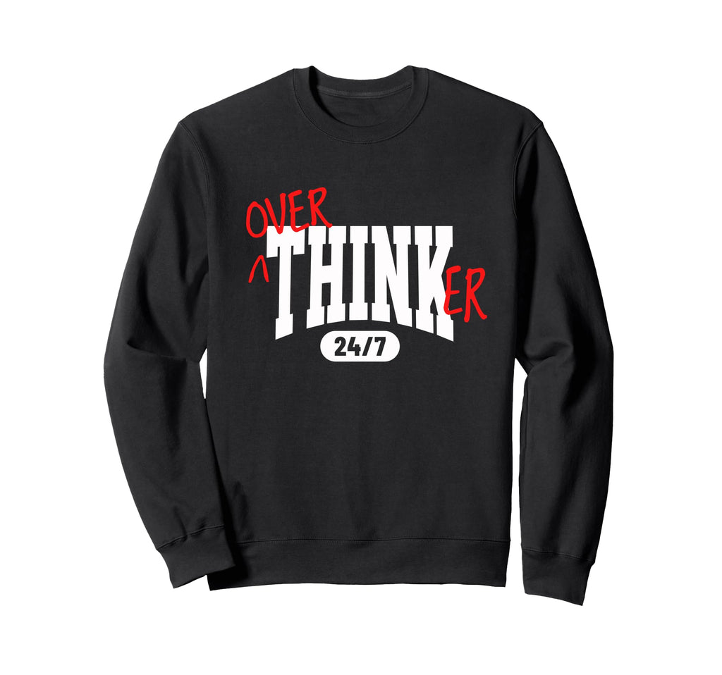 Overthinker 24 7 Funny Introvert Sweatshirt - Custom Art Print Men Women - T-Shirt, Sweatshirt, Hoodie