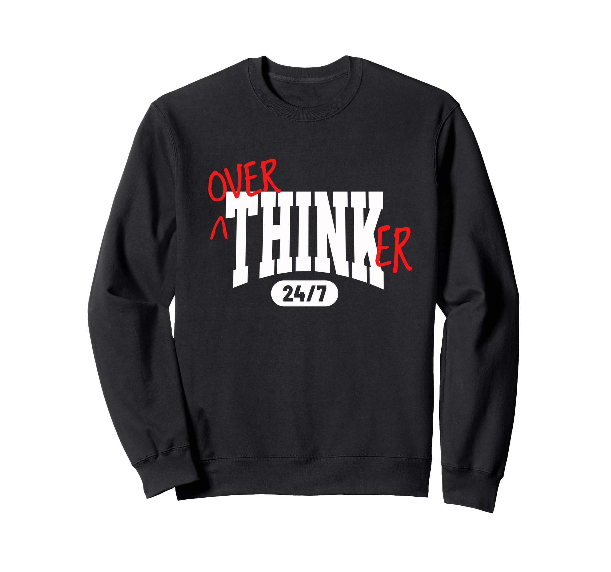 Overthinker 24 7 Funny Introvert Sweatshirt - Custom Art Print Men Women - T-Shirt, Sweatshirt, Hoodie