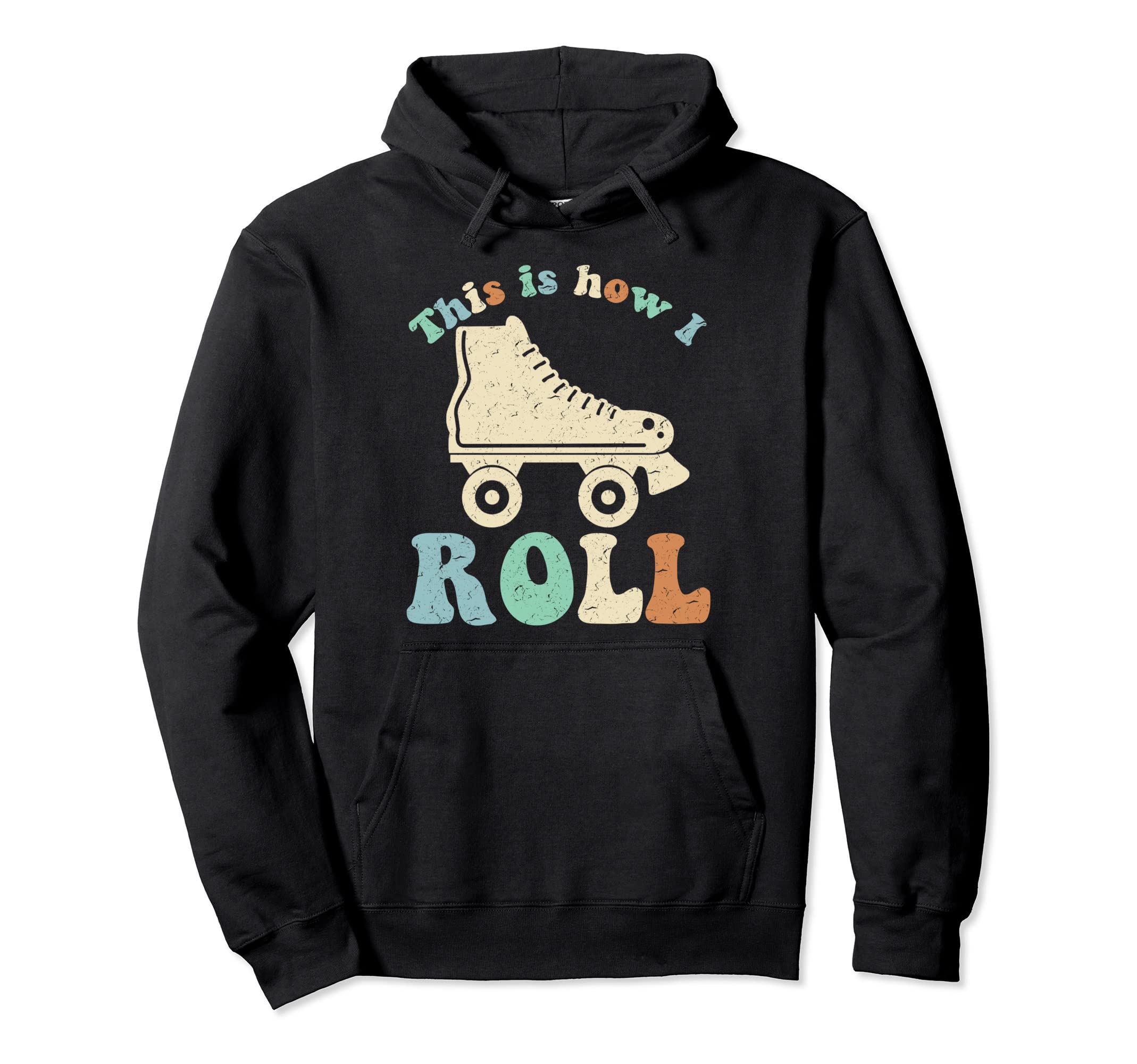 70S This Is How I Roll Roller Hoodie - Casual Everyday Wear Men Women - T-Shirt, Sweatshirt, Hoodie