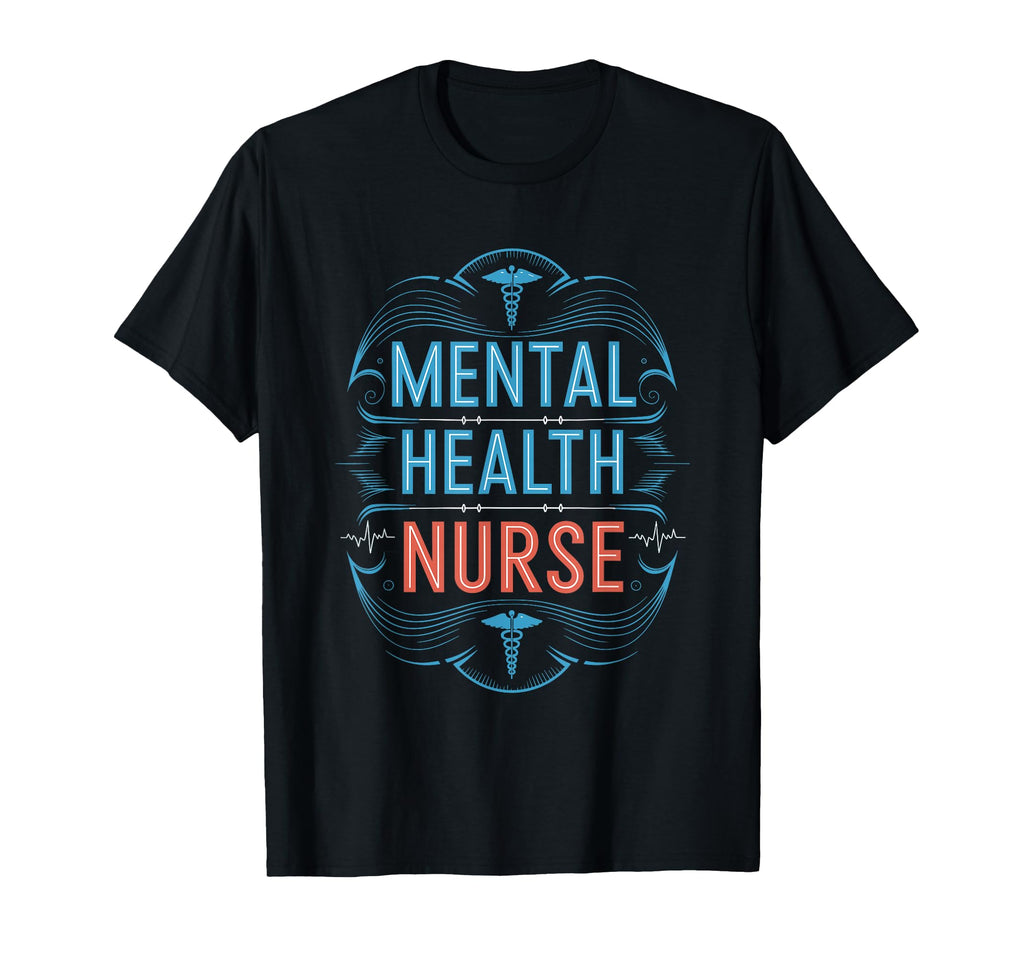 Mental Health Nurse Mental Health Nursing T-Shirt - Unique Graphic Unisex - T-Shirt, Sweatshirt, Hoodie