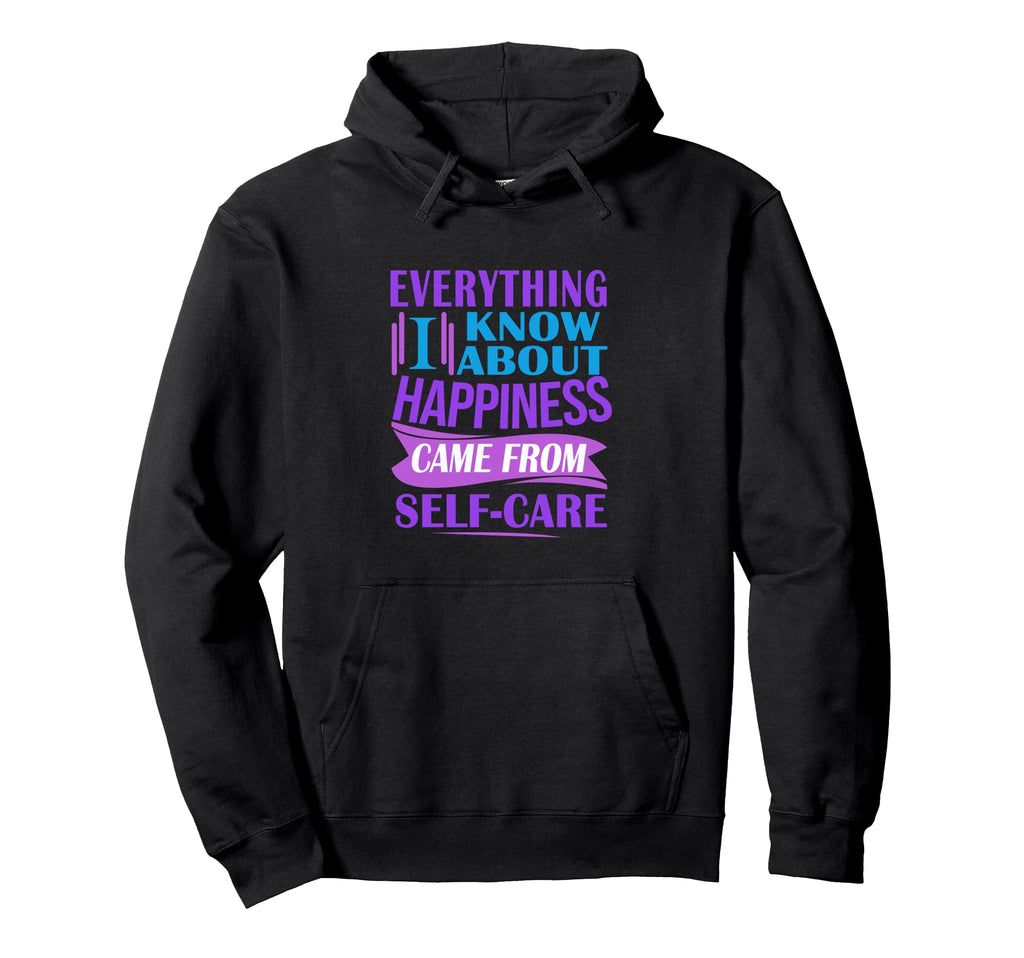 Everything I Know About Happiness Came Hoodie - Graphic Print for Adults - T-Shirt, Sweatshirt, Hoodie