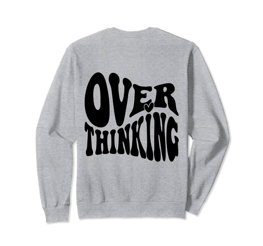 Overthinking Antisocial Over Sweatshirt - Trendy Graphic Men Women - T-Shirt, Sweatshirt, Hoodie