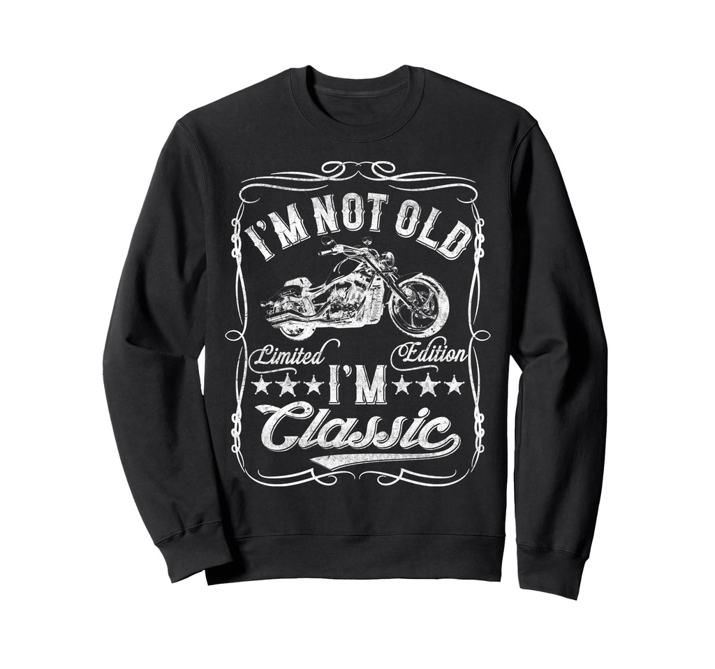 Im Not Old Im Funny Motorcycle Mens Sweatshirt - Unique Graphic for Adults - T-Shirt, Sweatshirt, Hoodie