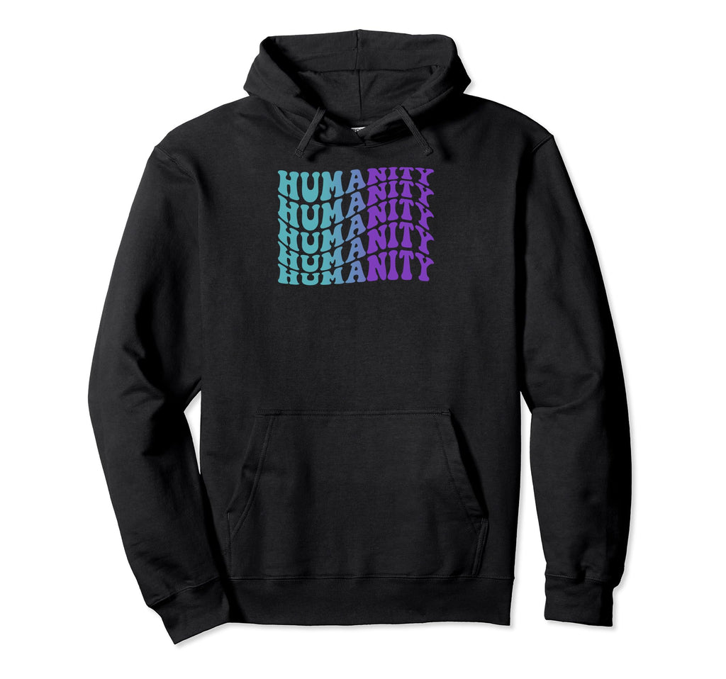 Humanity Self Care Hoodie - Casual Everyday Wear Unisex - T-Shirt, Sweatshirt, Hoodie