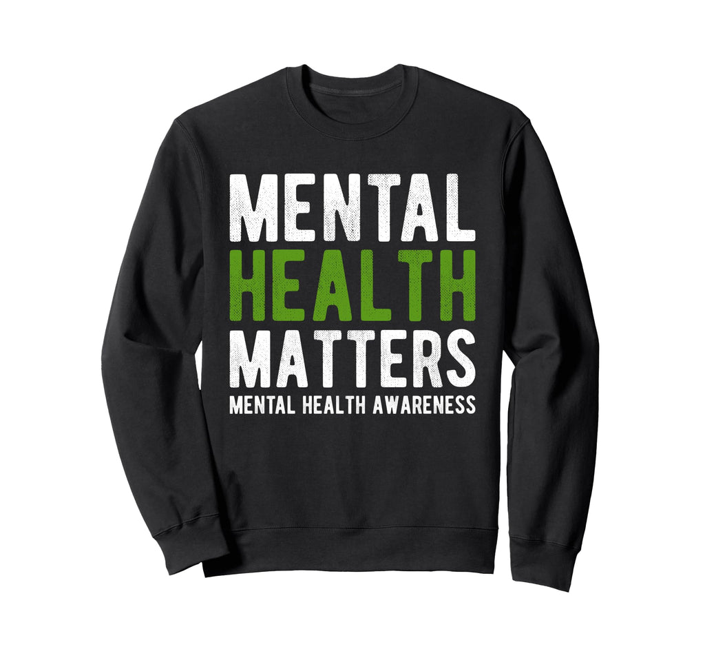 Mental Health Awareness Green Sweatshirt - Aesthetic Graphic Men Women - T-Shirt, Sweatshirt, Hoodie