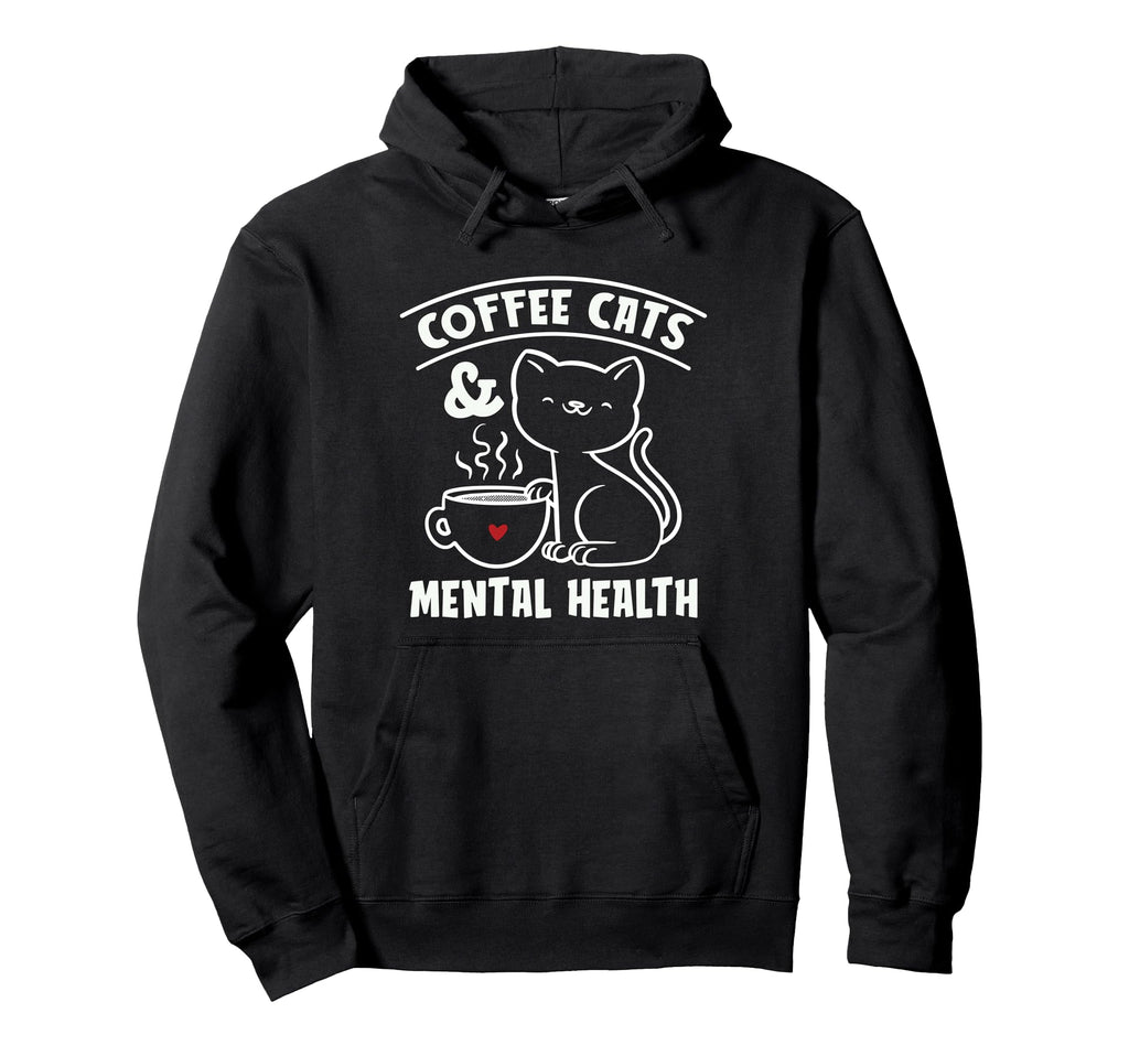 Coffee Cats Mental Health Anxiety Hoodie - Graphic Print for Adults - T-Shirt, Sweatshirt, Hoodie